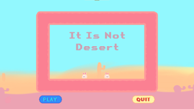 It Is not Desert Image