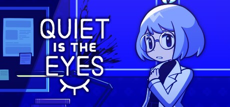 Games like Quiet is the Eyes