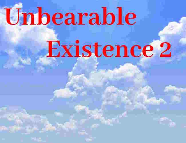 Games like Unbearable Existence 2