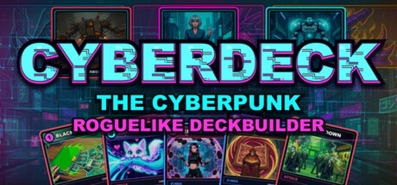 CyberDeck: The Cyberpunk Roguelike Deckbuilder Image