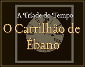 O Carrilhão de Ébano Image