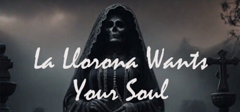 La Llorona Wants Your Soul Image