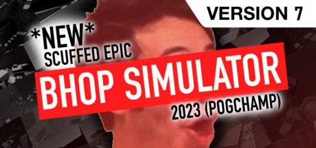 Games like New Scuffed Epic Bhop Simulator 2023 (Pog Champ)