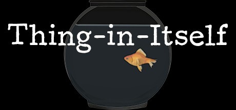 Games like Thing-in-Itself