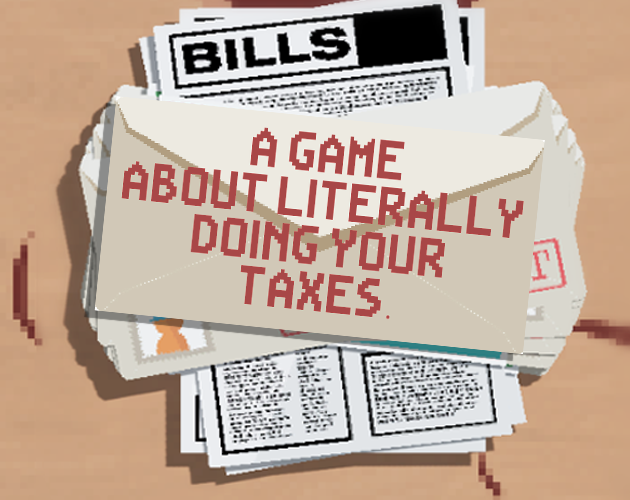 Games like A Game About Literally Doing Your Taxes