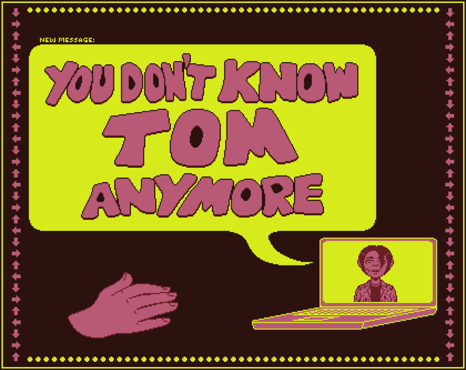 Games like You Don't Know Tom Anymore