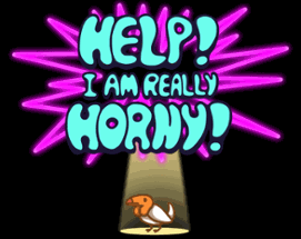 Help! I am REALLY horny! Image