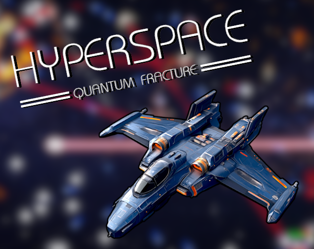 Games like Hyperspace: Quantum Fracture