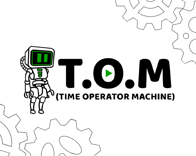 Games like T.O.M (time operator machine)