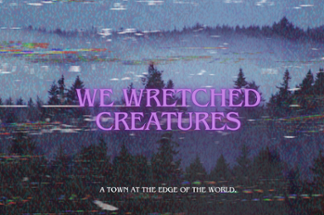 We Wretched Creatures Image