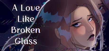 Games like A Love Like Broken Glass