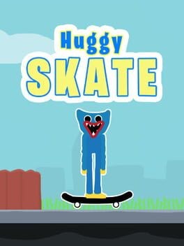 Games like Huggy Skate