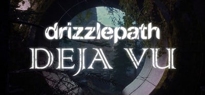 Drizzlepath: Deja Vu Image