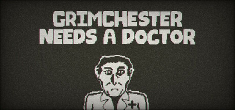 Grimchester Needs A Doctor Image