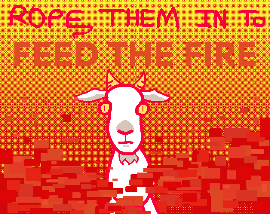 Rope Them In To Feed The Fire Image
