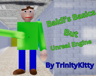 Games like Baldi's Basics Unreal Ports (All by TrinityKitty / ToffeeRecord)