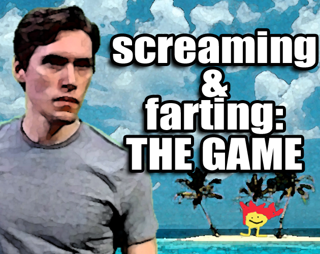 Games like Screaming & Farting: THE GAME