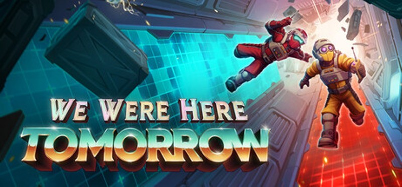 We Were Here Tomorrow Image