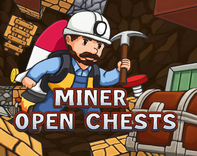 Games like Miner Open Chests