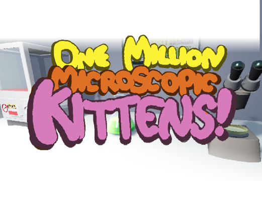 ONE MILLION MICROSCOPIC KITTENS Image