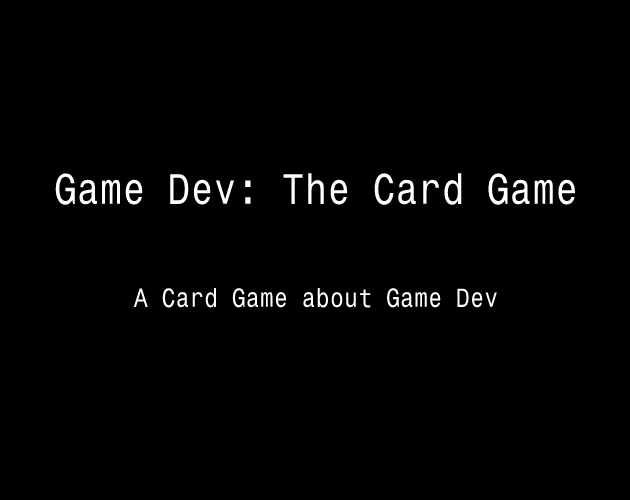 Games like Game Dev: The Card Game