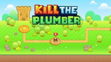 Kill The Plumber Image