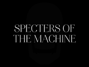 Specters of The Machine Image