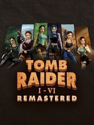 Tomb Raider I-VI Remastered Image