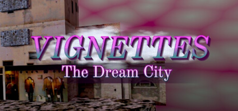 Vignettes: The Dream City Image