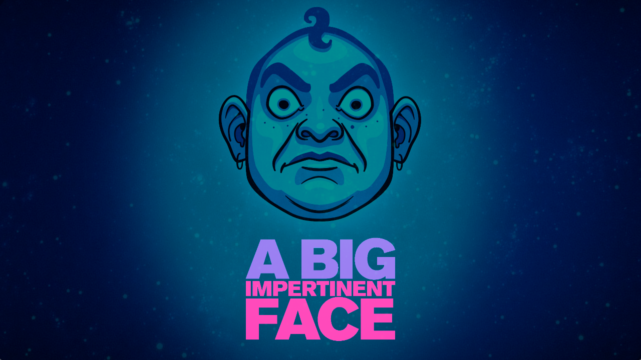 Games like A Big Impertinent Face