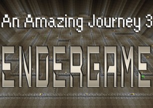 An Amazing Journey 3: Endergame Image