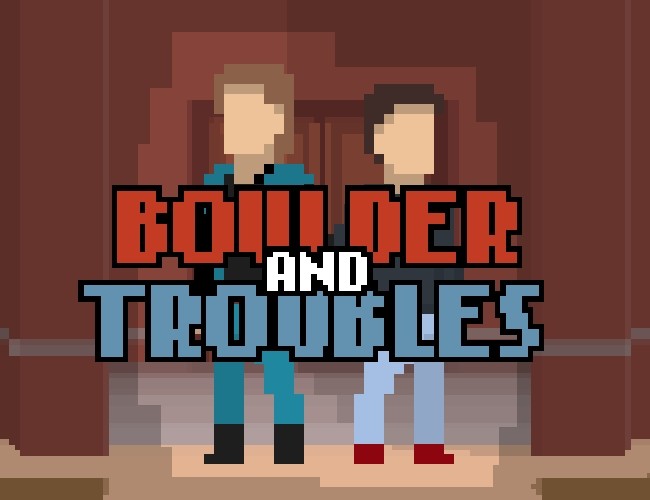 Games like Boulder and Troubles
