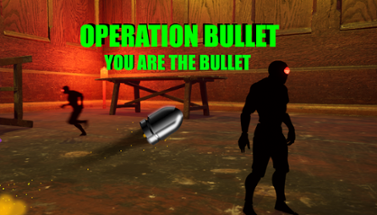 Operation Bullet Image