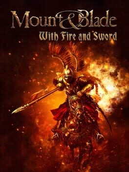 Games like Mount & Blade: With Fire & Sword
