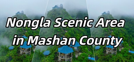 Games like Nongla Scenic Area in Mashan County