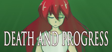 Games like Death and Progress