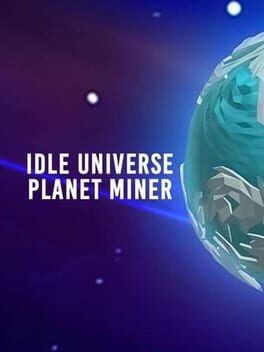 Games like Idle Universe: Planet Miner