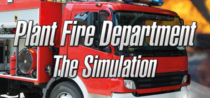 Plant Fire Department: The Simulation Image