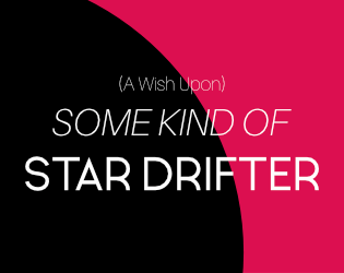 Games like (A Wish Upon) Some Kind of Star Drifter