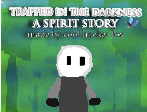 Games like trapped in the darkness - a spirit story