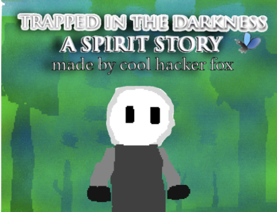trapped in the darkness - a spirit story Image