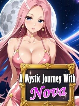 Games like A Mystic Journey With: Nova
