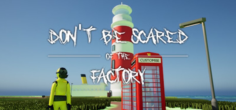 Don't Be Scared Of The Factory Image
