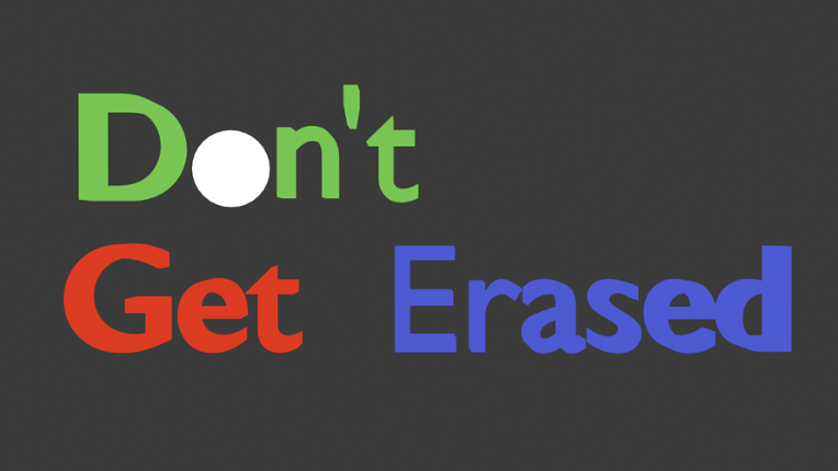 Don't Get Erased Image