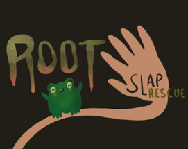 Root Slap Rescue Image