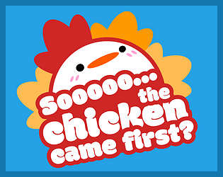 Games like Soo...the chicken came first?