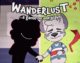 Wanderlust - A game no one plays Image