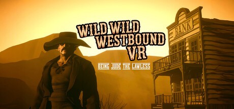 Games like Wild Wild Westbound VR : Being Jude The Lawless
