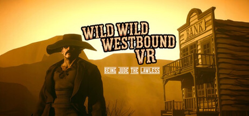 Wild Wild Westbound VR : Being Jude The Lawless Image