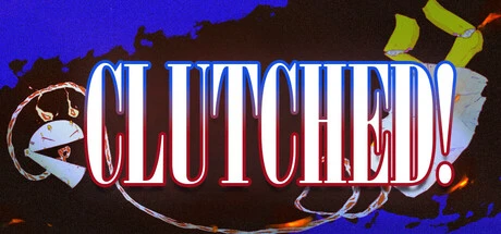 Games like CLUTCHED!